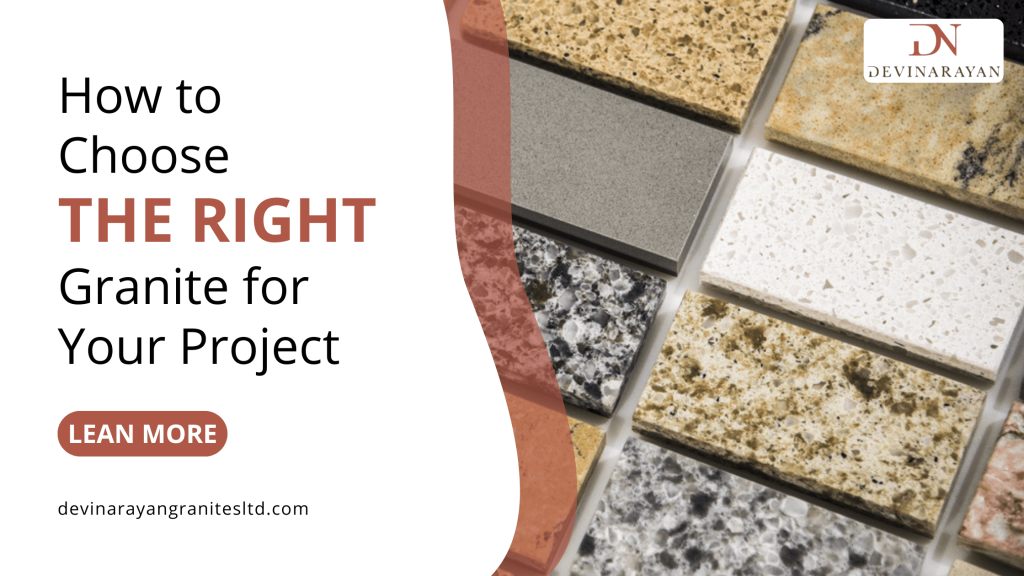 How to Choose the Right Granite for Your Project
